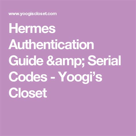 h1002320001214001031 hermes|Hermes Authentication Guide & Serial Codes .